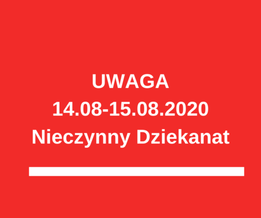 Dziekanat nieczynny w dniach 14-15.08.2020