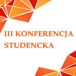 III Naukowa Konferencja Studencka - Bezpieczeństwo na co dzień, zarządzanie w codzienności