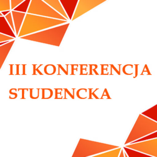 III Naukowa Konferencja Studencka – Bezpieczeństwo na co dzień, zarządzanie w codzienności