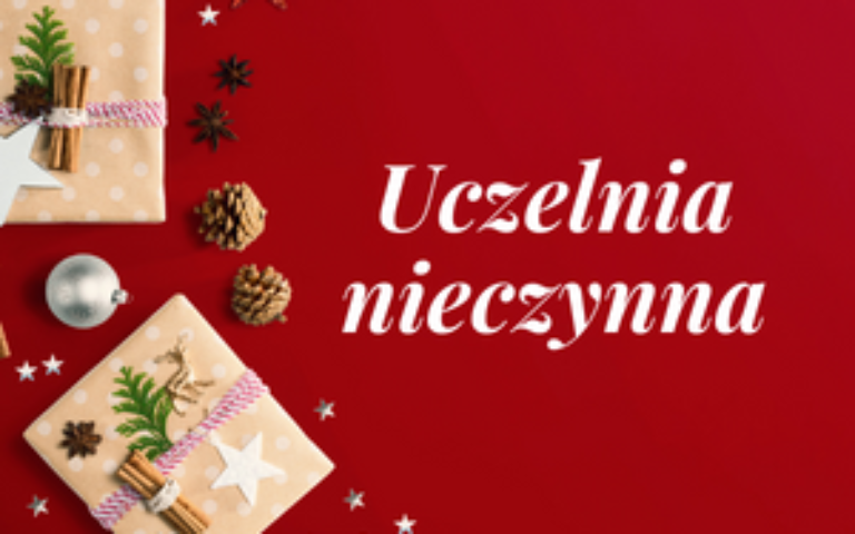 W dniach  23.12 oraz 30.12 uczelnia będzie zamknięta
