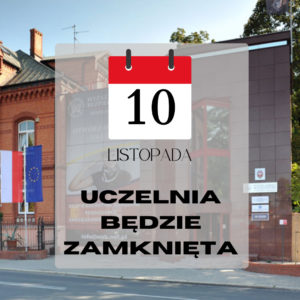 W dniu 10.11.2023 uczelnia będzie zamknięta