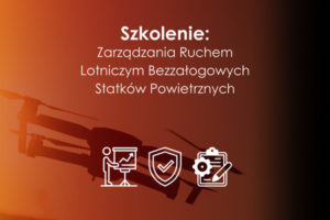 Szkolenie w Poznaniu „Bezpieczeństwo Zarządzania Ruchem Lotniczym Bezzałogowych Statków Powietrznych”