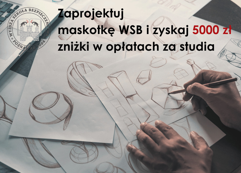 Konkurs na "Maskotkę Wydziału Studiów Społecznych Wyższej Szkoły Bezpieczeństwa z siedzibą w Poznaniu" dla Uczniów Szkół Średnich! 