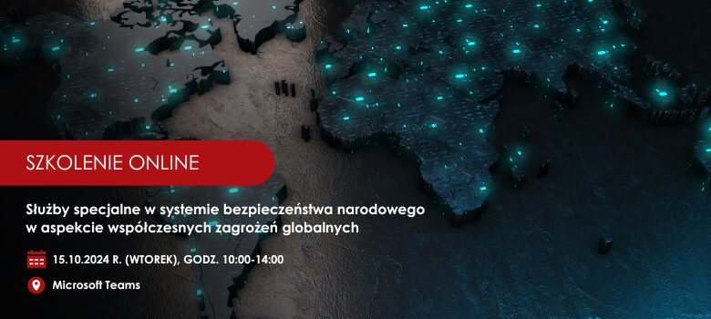 Szkolenie Online - Służby specjalne w systemie bezpieczeństwa narodowe w aspekcie współczesnych zagrożeń globalnych