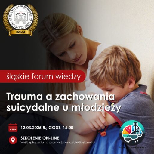 Śląskie Forum Wiedzy – Trauma a zachowania suicydalne u młodzieży