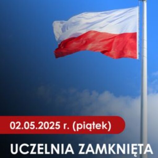 W dniu 02.05.2025 r. Uczelnia będzie nieczynna