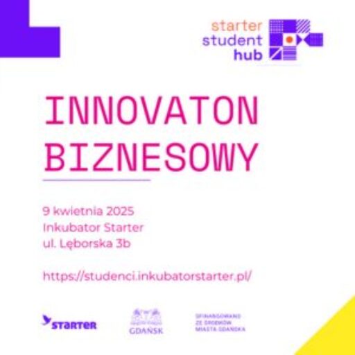 Zapraszamy na INNOVATON w ramach studenckiego projektu STARTER STUDENT HUB w Gdańsku