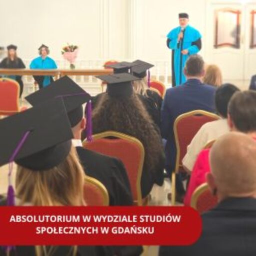Absolutorium w Wydziale Studiów Społecznych w Gdańsku