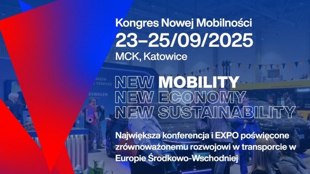 Kongres Nowej Mobilności 23–25/09/2025 MCK, Katowice Największa konferencja i EXPO poświęcone zrównoważonem