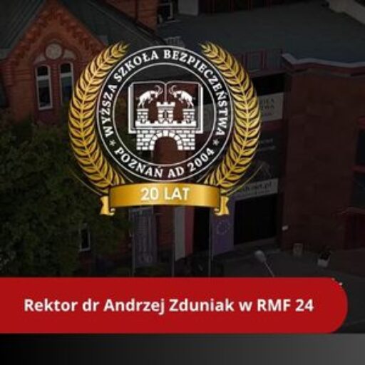 Rektor dr Andrzej Zduniak w RMF 24 z okazji 20-lecia Wyższej Szkoły Bezpieczeństwa