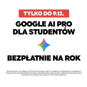 Google - bezpłatny pakiet AI Pro dla studentów Wyższej Szkoły Bezpieczeństwa w Poznaniu